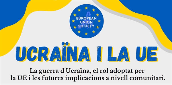La guerra d'Ucraïna, el rol adoptat per la UE i les futures implicacions a nivell comunitari