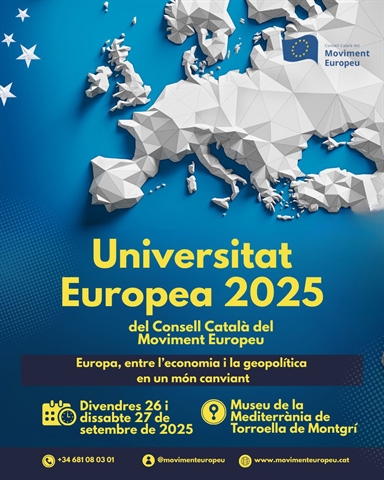Universitat Europea del Consell Català del Moviment Europeu - «Europa, entre l’economia i la geopolítica en un món canviant» 26 i 27 de setembre