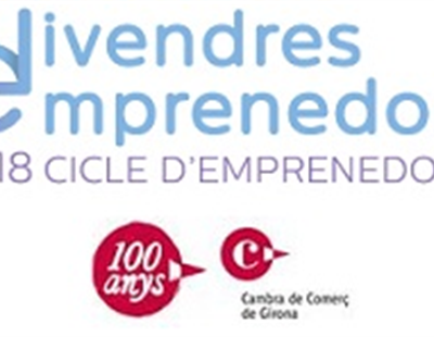 Divendres emprenedors - Cambra de Comerç de Girona